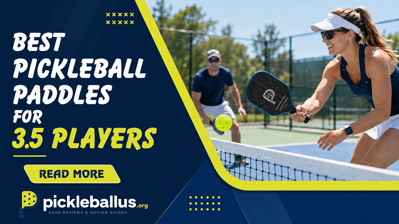 Best Pickleball Paddles for 3.5 Players