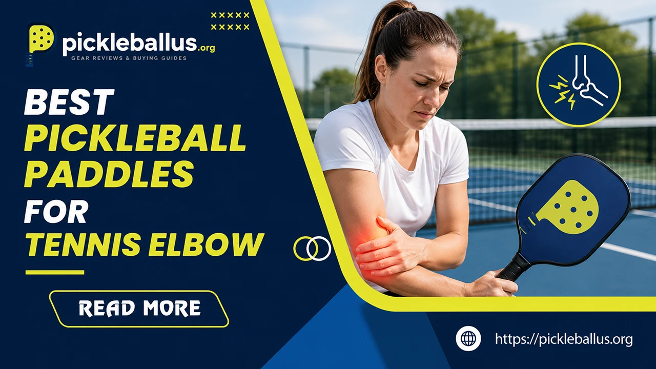 Pickleball Paddles for Tennis Elbow