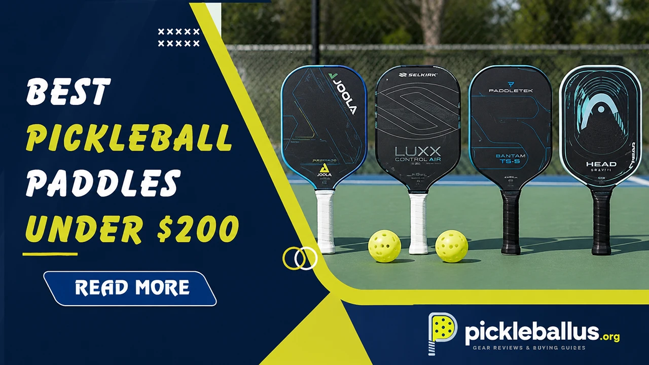 Best Pickleball Paddles Under $200