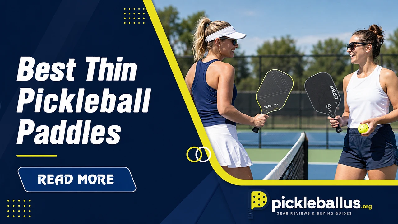 Best Thin Pickleball Paddles