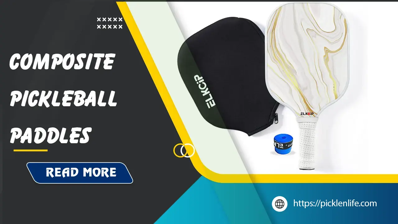 best-composite-pickleball-paddles