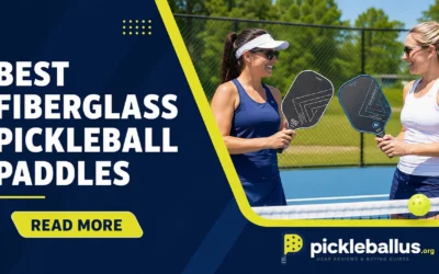Best Fiberglass Pickleball Paddles: 7 Picks for Power & Pop