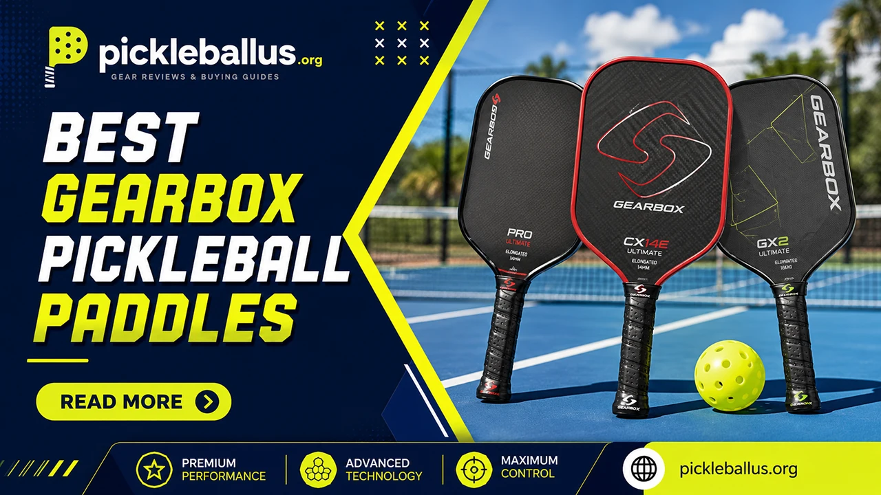 Best Gearbox Pickleball Paddles
