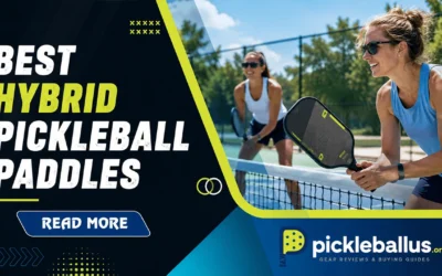 Best Hybrid Pickleball Paddles: 8 Top Picks for 2026