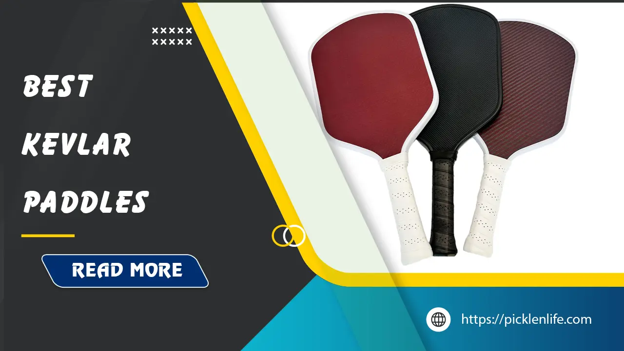 Best Kevlar Pickleball Paddles: Top 5 Picks in 2026