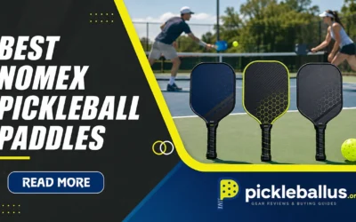 6 Best Nomex Pickleball Paddles for Power and Speed in 2026