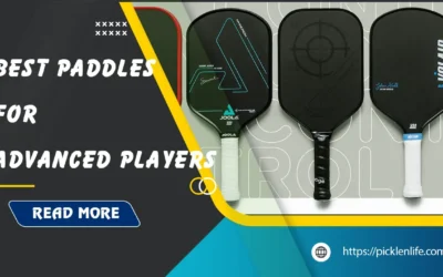 Best Pickleball Paddles for Advanced Players: Top 6 Picks in 2026