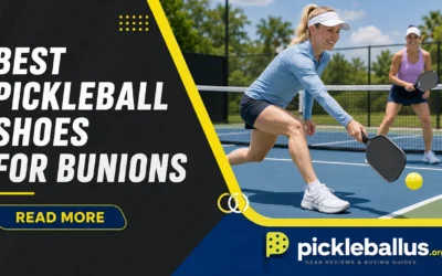 7 Best Pickleball Shoes for Bunions That Fit Your Forefoot Right