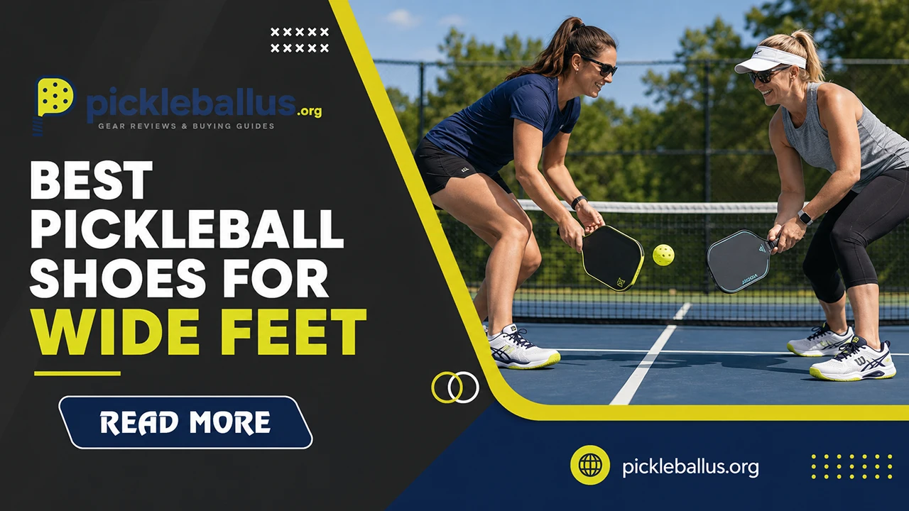 Best Pickleball Shoes for Wide Feet