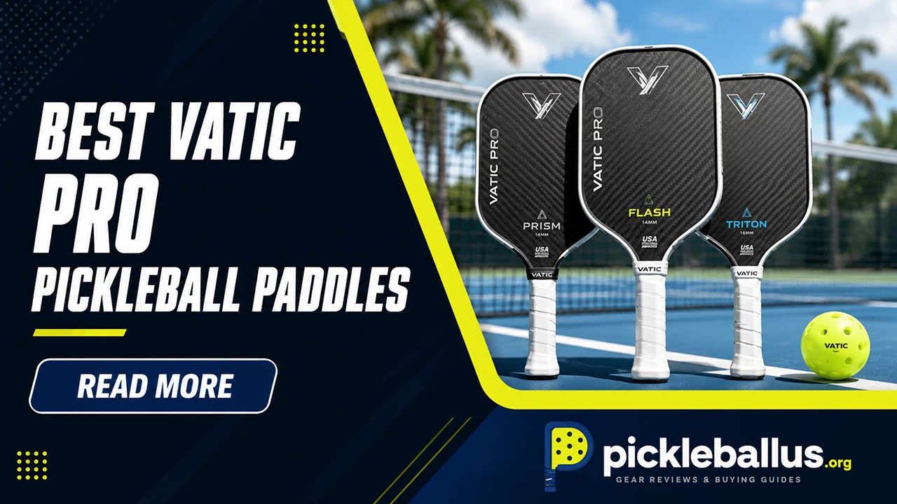 Best Vatic Pro Pickleball Paddles