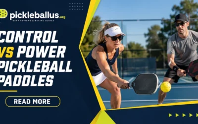 Control vs Power Pickleball Paddles: 6 Best Picks for Every Play Style