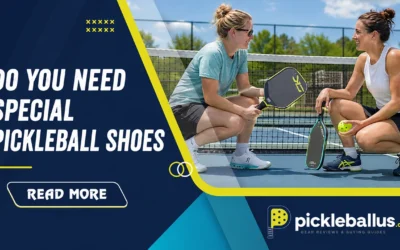 Do You Need Special Pickleball Shoes? Yes — Here’s Why
