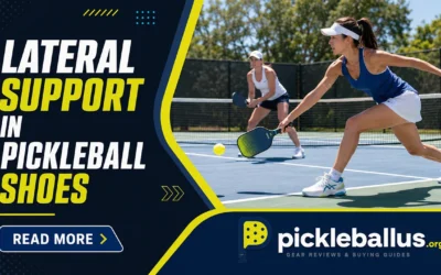 What Is Lateral Support in Pickleball Shoes? A Complete Guide