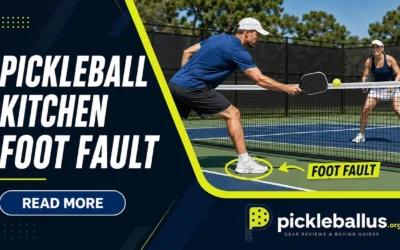 Pickleball Kitchen Foot Fault: What It Is and How to Avoid It