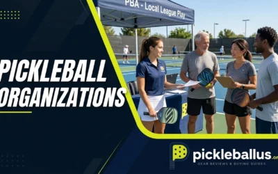 Pickleball Organizations: Governing Bodies, Leagues & Federations