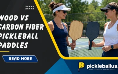Wood vs Carbon Fiber Pickleball Paddles: Which One Fits Your Game?